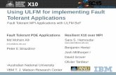 X10 Using ULFM for implementing Fault Tolerant Applications · Using ULFM for implementing Fault Tolerant Applications Fault Tolerant PDE Applications Md Mohsin Ali1 (md.ali@anu.edu.au)