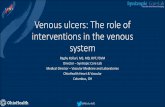 Venous ulcers: The role of interventions in the venous system › media › 1412_Raghu... · Venous ulcers: The role of interventions in the venous system Raghu Kolluri, MS, MD, RVT,
