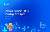 ArcGIS Runtime SDKs: Building .NET Apps€¦ · Overview • Integrate ArcGIS capabilities into your .NET apps • API-Windows Presentation Foundation (WPF)-Universal Windows Platform