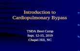 Introduction to Cardiopulmonary Bypass - TSDA · 2019-10-08 · Introduction to Cardiopulmonary Bypass TSDA Boot Camp Sept. 12-15, 2019 Chapel Hill, NC. ... • Lewis Britton, MD