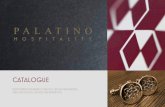 catalogUE - Palatino Hospitalitypalatinogroup.com › ... › 2016 › 02 › PALATINO-HOTEL-PRODUCTS.pdf · 2020-05-07 · bespoke products tailor-made to your style, for guest room