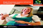 Paid Parental Leave scheme Employer Toolkit · 4 Paid Parental Leave scheme—Employer Toolkit 2. The Paid Parental Leave scheme in summary 2.1 What it is The government-funded Paid