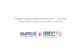 “Plataforma conjunta bateries IREC Eurecat” – Lluc ...enviaments.accio.gencat.cat/ACC1O/cat/docs/enviaments/docs/S3C… · Cell type • Flow cells • Coin-cell testing (half-cell,