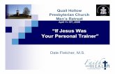 “If Jesus Was Your Personal Trainer” · 5 Senses Function Organs /Cells Proteins, CHO, Fats Soul (Personality) Conscious Mind Thinking Reasoning Will ... Gives us a Value System,