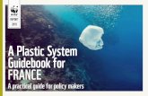 A Plastic System Guidebook for FRANCE - Pandaawsassets.panda.org/downloads/05062019_wwf_france_guidebook.pdfThe French waste management system planning is led by the Ministry of Ecology
