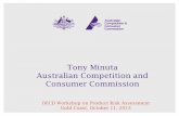 Tony Minuta Australian Competition and Consumer Commission Session 3 Triage Mr. Minuta.pdf · Tony Minuta Australian Competition and Consumer Commission OECD Workshop on Product Risk