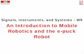 Signals, Instruments, and Systems – W9 An Introduction to Mobile Robotics and … · 2017-04-27 · Signals, Instruments, and Systems – W9. An Introduction to Mobile Robotics