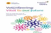 Volunteering: Vital to our future - Together for Short Lives6 Volunteering: Vital to our future: How to make the most of volunteering in hospice and palliative care Volunteers play