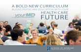 ALIGNS PHYSICIAN EDUCATION WITH OUR HEALTH CARE FUTURE › sites › default › files › 2018-08 › your-MD-broc… · ALIGNS PHYSICIAN EDUCATION WITH OUR FUTURE HEALTH CARE. A