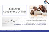 Securing Consumers Online - VIVA University · Securing Consumers Online Lecture By Dr Richard Boateng, UGBS, Ghana Email: richard@pearlrichards.org ... manipulation was popularized
