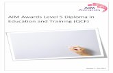 AIM Awards Level 5 Diploma in Education and Training (QCF) · Rules of Combination for: AIM Awards Level 5 Diploma in Education and Training (QCF) Learners must achieve 120 credits