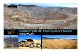 111215 Acquisition of Quality Producing Mines in Nevada · ACQUISITION OF QUALITY PRODUCING MINES IN NEVADA • Two quality producing mines in an excellent jurisdiction • Enhances