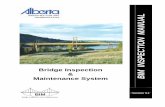 BIM INSPECTION MANUAL - Alberta · Bridge Engineering Branch BRIDGE INSPECTION AND MAINTENANCE SYSTEM INSPECTION MANUAL (Release1.4) ACKNOWLEDGEMENTS The information contained in