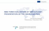 MID-TERM EVALUATION OF THE EU’S GSP...A Project funded by the European Union MID-TERM EVALUATION OF THE EU’S GSP: PRESENTATION OF THE MAIN FINDINGS Civil Society Dialogue Wednesday