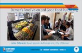 Denver’s Food Vision and Good Food Purchasing › wp-content › ...Denver County Jail $ 3.5 M $1.5 M Boulder Valley School District $ 3.5 M Denver Public Schools $ 20.0 M $4.0 M