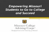 Empowering Missouri Students to Go to College and Succeed€¦ · •Near 40% of college-intending students fall victim to summer melt, in particular the low-income and first-generation-college