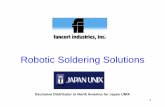 Robotic Soldering Systems - fancort.com · -Soldering quality problems, throughput too low or inconsistent results-An existing robotic system that may need replacing-wearing out,