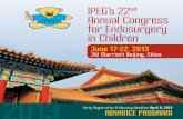 IPEG’s 22 Annual Congress for Endosurgery in Children · IPEG 22nd Annual Congress for Endosurgery in Children • June 17-22, 2013 • 4 2013 Program Chairs (Continued) MarK WulKan,
