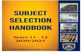 Subject Selection Handbook for Year 11 - 12 - 2020 - 2021 · Subject Selection Handbook Trinity Catholic College Lismore 8 Introduction This Subject Selection Handbook is to assist