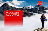 ACCA Russia Events 2016 · ACCA members in Russia have an amazing opportunity to attend more than 70 events during a year! 25 events are organized by ACCA Russia. They are always