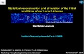 Statistical reconstruction and simulation of the initial conditions … · 2014-12-01 · Guilhem Lavaux Workshop "Deciphering the Dynamic Universe" Statistical reconstruction and
