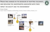 REDICTING CHANGES IN THE BEHAVIOR OF ERUPTING …PREDICTING CHANGES IN THE BEHAVIOR OF ERUPTING VOLCANOES, AND REDUCING THE UNCERTAINTIES ASSOCIATED WITH THEIR IMPACT ON SOCIETY AND