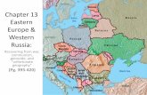Chp 13 Notes - Eastern Europe & Western Russia...Chapter 13 Eastern Europe & Western Russia: Recovering from war, communism, genocide, and “unfortunate geography” (Pg. 393-420)