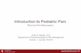 Introduction to Pediatric Painmed.stanford.edu/content/dam/...to-pediatric-pain.pdf•Spinal cord central pain syndromes more commonly neuralgic •Central pain originating in cortex