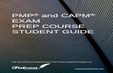 PMP and CAPM EXAM PREP COURSE STUDENT GUIDE · The Course The course will run over 5 days. The course will be based on two books: – Pass the PMP® Exam by Sean Whitaker – The