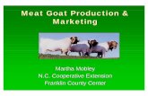 Meat Goat Production & MarketingDemand §Double the domestic production §Imported meat (Texas is the only state that takes an annual census on goats) §Concentrated in urbanized areas
