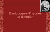 Evolutionary Theories of Emotionmechanism.ucsd.edu/teaching/philbiology/EvolutionaryTheoriesofEmotion.pdfEvolutionary Theories of Emotion. Emotions as Corrupting • Myth of the Phaedrus: