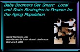 Baby Boomers Get Smart: Local and State Strategies to ... › ... › planning › baby-boomers-get-smart-aarp.pdf · Baby Boomers- Born 1946-1964 • A Baby Boomer turns 50 every