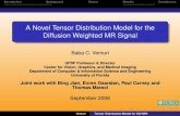 A Novel Tensor Distribution Model for the Diffusion ...cohen/mia2006/slides/mia06-vemuri.pdfDiffusion Imaging Techniques Diffusion Tensor Imaging Stejskal-Tanner Equation If we acquire