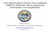 Joint Mission Environment Test Capability (JMETC ... · Joint Mission Environment Test Capability (JMETC): Effective T&E by Improving Distributive Test Capabilities Ryan Norman Deputy