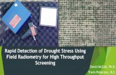 Rapid Detection of Drought Stress Using Field Radiometry ... · Rapid Detection of Drought Stress Using Field Radiometry for High Throughput Screening David McCall, Ph.D. Travis Roberson,