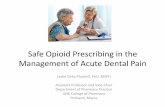Safe Opioid Prescribing in the Management of Acute Dental Painnhoralhealth.org/blog/wp-content/uploads/2015/10/Leslie... · 2015-10-30 · Safe Opioid Prescribing in the Management