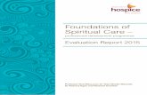 Foundations of Spiritual Care - hospice.org.nz€¦ · Foundations of Spiritual Care / 7 EVALUATIO REPORT 2015 Session Three: Spirituality at the End of Life 1. Identify sources of