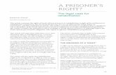 A PRISONER’S RIGHT?Germany has recognised prisoners’ rights to resocialisation,33 which provides courts with a substantive basis upon which to explore the nature of the prison