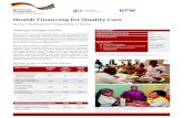 Health Financing for Quality Care - Auswärtiges Amt · Health Financing for Quality Care the informal sector are covered under NHIF and 141,000 poor people are covered under a special