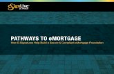 Pathways to eMortgage - CUNA Councils · Pathways to eMortgage ... customer expectations are creating renewed urgency for removing paper all the way through to the closing table.