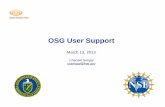 OSG User Support - Fermilab · OSG User Support March 13, 2013 Chander Sehgal cssehgal@fnal.gov