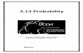 3.13 Probability workbook 2018 - Mathematics with Ms Walker · 2018-02-04 · Theoretical Probability Theoretical Probability also known as model probability is when we use a tool