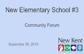 New Elementary School #3newkentschools.org/UserFiles/Servers/Server_20777... · New Elementary School #3 Community Forum September 30, 2019. Agenda 1. Process for New Elementary School