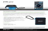 The Outdoor Charger - PNY Technologies · 2019-07-26 · Ideal Solution for charging your Ap ple, Android, ™ Windows Mobile and Blackberry ® Devices. The PNY Outdoor Charger is