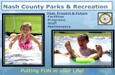 Nash County Parks & Recreation · Nash County Parks & Recreation Brief Overview We are still the Newest County Recreation Agency in NC (2006) A Master Plan was adopted in 2004 –