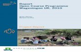 Report Open Course Programme Wageningen UR, 2010Wageningen UR strategic knowledge development (Kennis basis) programme . 2 Report Open Course Programme Wageningen UR, 2010 ... This