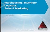 Warehousing / Inventory Logistics Sales & Marketing · Warehousing • A defined location where inventory can be stored, managed, & recorded. –IR inventory may or may not be in