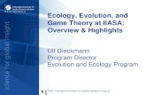 Ecology, Evolution, and Game Theory at IIASA: Overview ... · Game Theory at IIASA: Overview & Highlights Ulf Dieckmann Program Director Evolution and Ecology Program . Early Highlights