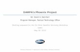 DARPA’s Phoenix Project · 30-05-2012  · DARPA’s Phoenix Project . Mr. David A. Barnhart . Program Manager, Tactical Technology Office . Briefing prepared for the On Orbit Satellite