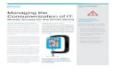 Security Managing the Consumerization of IT · Managing the Consumerization of IT: Mobile Access for the BYOD orld 2 The bottom line is that, despite statistics that show high levels
